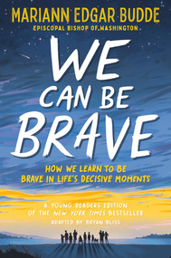 We Can Be Brave (How We Learn to Be Brave in Life's Decisive Moments) by Mariann Edgar Budde, Bryan Bliss, 9798217113828