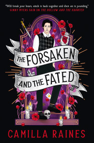 The Forsaken and the Fated (The Hollow and the Haunted duology) by Camilla Raines, 9781803369990