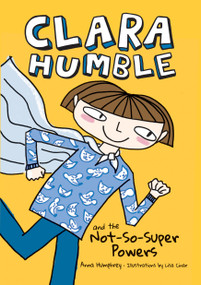 Clara Humble and the Not-So-Super Powers by Anna Humphrey, Lisa Cinar, 9781771473866