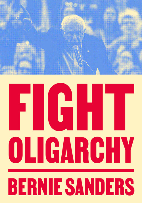 Fight Oligarchy by Senator Bernie Sanders, 9798217089161