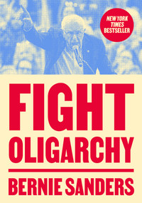 Fight Oligarchy by Senator Bernie Sanders, 9798217089161
