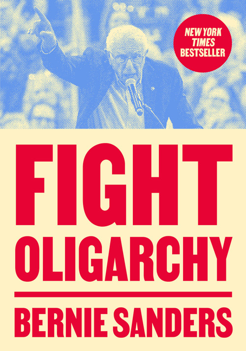 Fight Oligarchy by Senator Bernie Sanders, 9798217089161