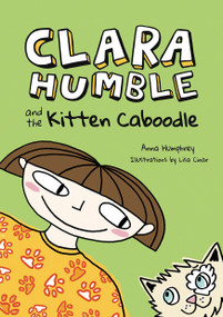 Clara Humble and the Kitten Caboodle by Anna Humphrey, Lisa Cinar, 9781771474238