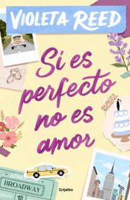 Si es perfecto, no es amor / If It's Perfect, It's Not Love (Spanish Edition) by Violeta Reed, 9788425370441