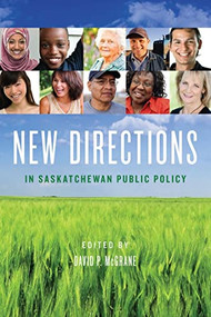 New Directions in Saskatchewan Public Policy by David P. McGrane, 9780889772564