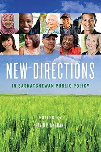 New Directions in Saskatchewan Public Policy by David P. McGrane, 9780889772564