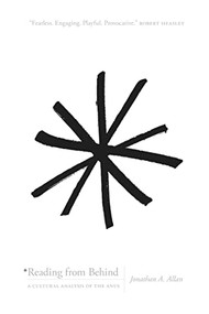 Reading from Behind (A Cultural Analysis of the Anus) by Jonathan A. Allan, 9780889773844