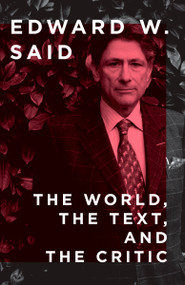The World, the Text, and the Critic by Edward W. Said, 9780593687901