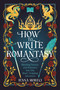 How to Write Romantasy (Blending Fantasy and Romance into One Heart-Stopping Adventure) by Jenna Moreci, 9780593837467