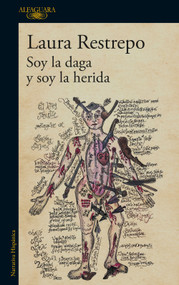 Soy la daga y soy la herida / I Am the Dagger and I Am the Wound (Spanish Edition) by Laura Restrepo, 9786287778245