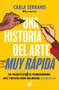 Una historia del arte muy rápida / A Very Quick History of Art (Spanish Edition) by Carla Serrano, 9788466681735