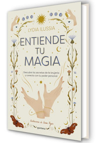 Entiende tu magia / Understand Your Magic (Spanish Edition) by Lydia Ilussia, 9788410396913