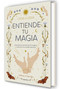 Entiende tu magia / Understand Your Magic (Spanish Edition) by Lydia Ilussia, 9788410396913