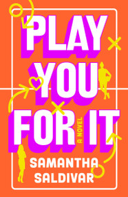 Play You For It (A Novel) by Samantha Saldivar, 9798217092598