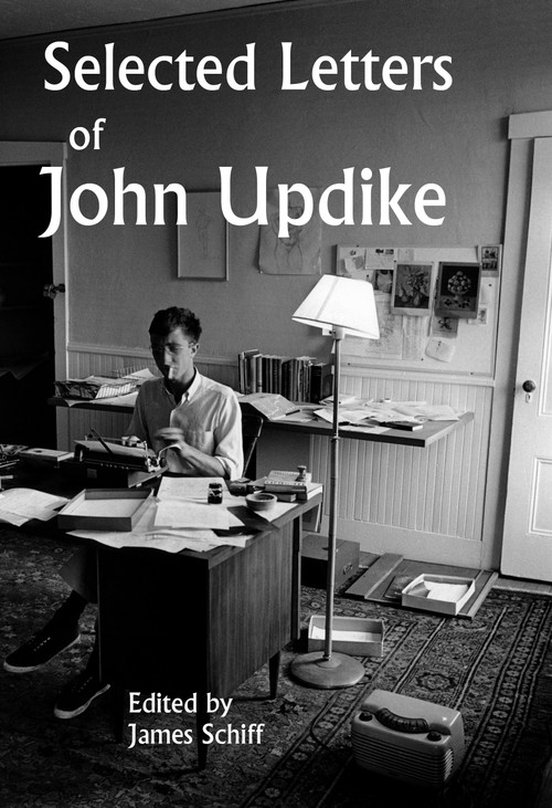 Selected Letters of John Updike by John Updike, James Schiff, 9780593801543