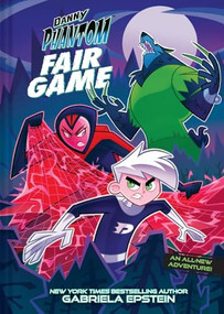 Danny Phantom: Fair Game (A Graphic Novel) by Gabriela Epstein, 9781419776861