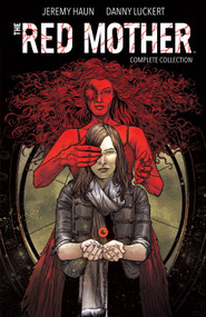 The Red Mother: Complete Collection by Jeremy Haun, Danny Luckert, 9798892155618
