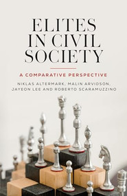 Elites in civil society (A comparative perspective) by Niklas Altermark, Malin Arvidson, Jayeon Lee, Roberto Scaramuzzino, 9781526191656