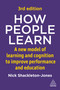 How People Learn (A New Model of Learning and Cognition to Improve Performance and Education) - 9781398628809 by Nick Shackleton-Jones, 9781398628809