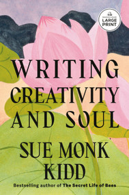 Writing Creativity and Soul - 9798217170180 by Sue Monk Kidd, Ann Kidd Taylor, 9798217170180