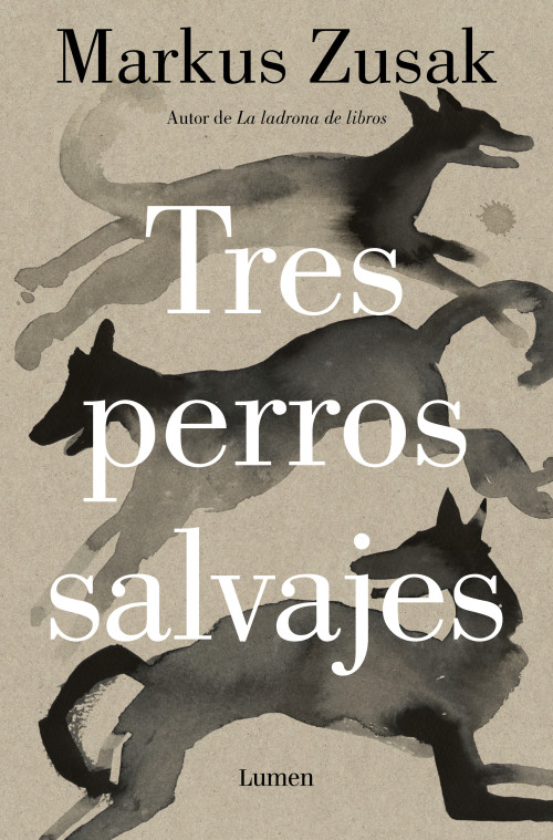 Tres perros salvajes / Three Wild Dogs (Spanish Edition) by Markus Zusak, 9788426431738
