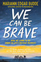 We Can Be Brave (How We Learn to Be Brave in Life's Decisive Moments) - 9798217113811 by Mariann Edgar Budde, Bryan Bliss, 9798217113811