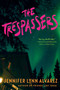 The Trespassers - 9780593900611 by Jennifer Lynn Alvarez, 9780593900611