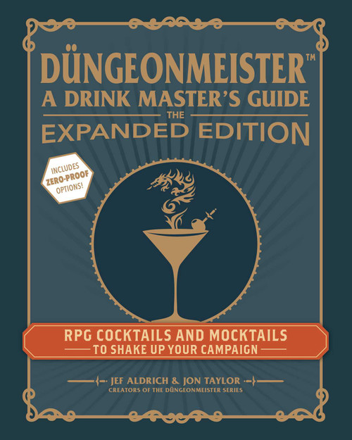 Düngeonmeister: The Expanded Edition (RPG Cocktails and Mocktails to Shake Up Your Campaign) by Jef Aldrich, Jon Taylor, 9781507224496