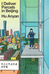 I Deliver Parcels in Beijing by Hu Anyan, Jack Hargreaves, 9781662603044