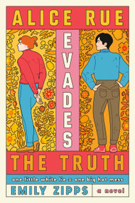 Alice Rue Evades the Truth (A Novel) by Emily Zipps, 9780593733035