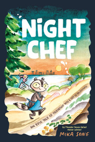 Night Chef (An Epic Tale of Friendship with a Side of Deliciousness! (A Graphic Novel)) by Mika Song, 9780593303153