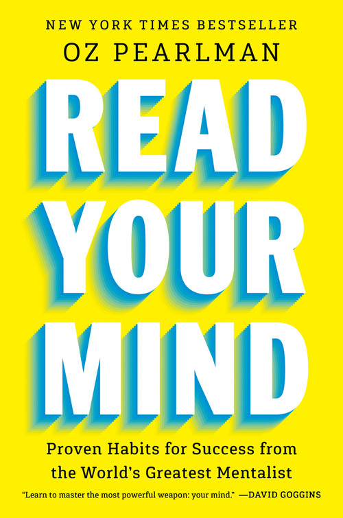 Read Your Mind (Proven Habits for Success from the World's Greatest Mentalist) by Oz Pearlman, 9798217059041
