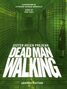 Dead Man Walking (Graphic Edition) by Helen Prejean, Catherine Anyango Grünewald, Rose Vines, 9780593134856