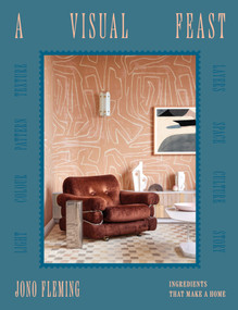A Visual Feast (Ingredients that make a home) by Jono Fleming, 9781923239418