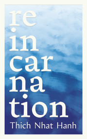 Reincarnation - 9781952692970 by Thich Nhat Hanh, Phap Luu, Jeanne Fries, 9781952692970
