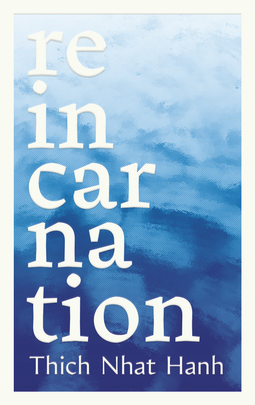 Reincarnation - 9781952692970 by Thich Nhat Hanh, Phap Luu, Jeanne Fries, 9781952692970