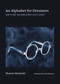 An Alphabet for Dreamers (How to See the World with Eyes Closed) by Sharon Sliwinski, Melinda Josie, 9780262049795