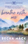 Breathe with Me (A Playing for Keeps Hockey Romance, Book 5) by Becka Mack, 9781638932451