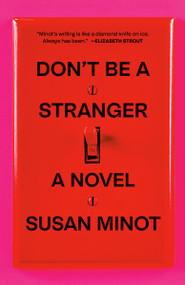 Don't Be a Stranger (A Novel) - 9780593688489 by Susan Minot, 9780593688489