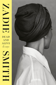 Dead and Alive (Essays) by Zadie Smith, 9780593834688