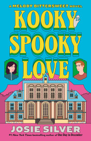Kooky Spooky Love (A Melody Bittersweet Novel) - 9780593983027 by Josie Silver, 9780593983027