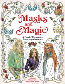 Masks and Magic (A Faerie Romantasy Coloring Adventure) by Erin Kwong, 9798337400969