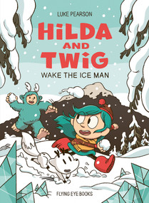 Hilda and Twig: Wake the Ice Man by Luke Pearson, 9781838742928