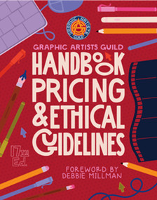 Graphic Artists Guild Handbook, 17th Edition (Pricing & Ethical Guidelines) by The Graphic Artists Guild, Debbie Millman, 9780262551830
