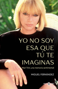 Yo no soy esa que tú te imaginas / I'm Not the Woman You Imagine Me to Be (Spanish Edition) by Miguel Fernández, 9788401035395