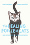 The Healing Power of Cats by Carina Nunstedt, Ulrica Norberg, 9798217253128