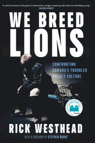 We Breed Lions (Confronting Canada's Troubled Hockey Culture) by Rick Westhead, Stephen Brunt, 9781039012936