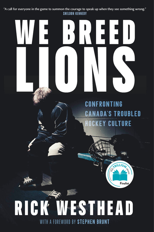 We Breed Lions (Confronting Canada's Troubled Hockey Culture) by Rick Westhead, Stephen Brunt, 9781039012936