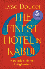 The Finest Hotel in Kabul (A People's History of Afghanistan) by Lyse Doucet, 9780735243415