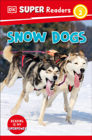 DK Super Readers Level 2 Snow Dogs - 9798217125654 by DK, 9798217125654